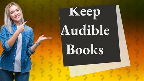 Can I Keep Audible Books After Cancelling? An In-depth Exploration