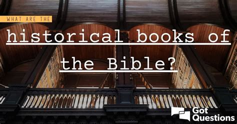 what are the historical books of the bible and how do they shape our understanding of ancient history?