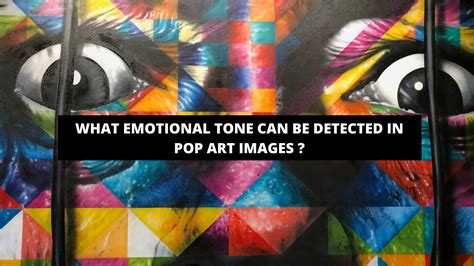 What Emotional Tone Can Be Detected in Pop Art Images: A Multi-Layered Analysis